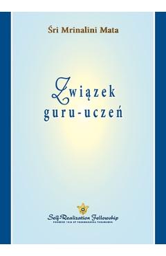 Zwizek guru-ucze (The Guru-Disciple Relationship Polish) - Sri Mrinalini Mata