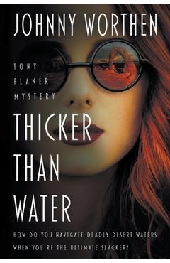 Coperta cărții 'Thicker Than Water: A Laugh Out Loud PI Mystery - Johnny Worthen'