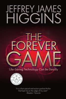 The Forever Game: Life-Saving Technology Can Be Deadly - Jeffrey James Higgins