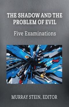 Coperta cărții 'The Shadow and the Problem of Evil: Five Examinations - Murray Stein'