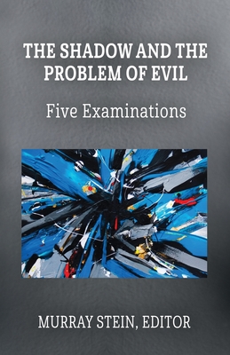 Coperta cărții 'The Shadow and the Problem of Evil: Five Examinations - Murray Stein'