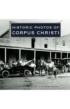Coperta cărții 'Historic Photos of Corpus Christi - Cecilia Gutierrez Venable'