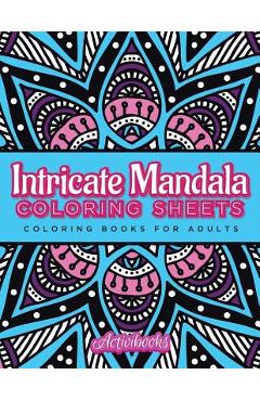 Poza produsului Intricate Mandala Coloring Sheets: Coloring Books For Adults - Activibooks