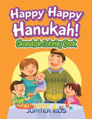 Happy Happy Hanukah!: Chanukah Coloring Book - Jupiter Kids