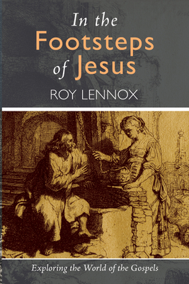 In the Footsteps of Jesus - Roy Lennox