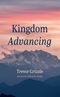 Kingdom Advancing - Trevor Grizzle