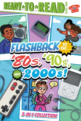 Flashback to the . . . '80's, '90s, and 2000s!: Flashback to the . . . Awesome '80s!; Flashback to the . . . Fly '90s!; Flashback to the . . . Chill 2 - Gloria Cruz