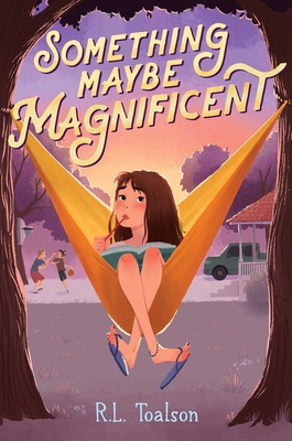 Something Maybe Magnificent - R. L. Toalson