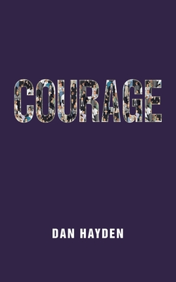 Courage - Dan Hayden
