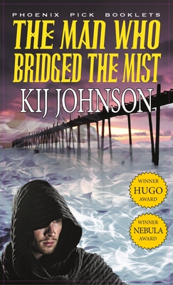 Man Who Bridged the Mist - Hugo & Nebula Winning Novella - Kij Johnson