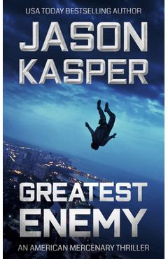 Coperta cărții 'Greatest Enemy: A David Rivers Thriller - Jason Kasper'