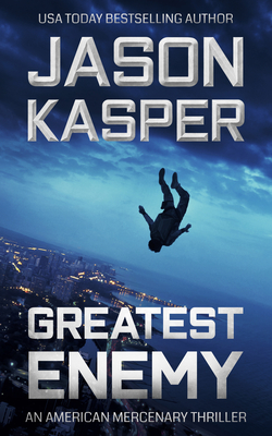 Coperta cărții 'Greatest Enemy: A David Rivers Thriller - Jason Kasper'