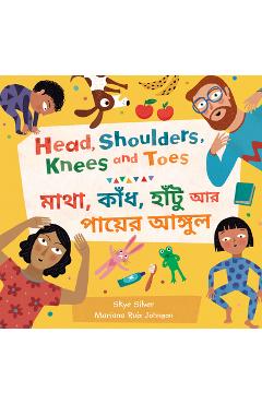 Coperta cărții 'Head, Shoulders, Knees and Toes (Bilingual Bengali & English) - Skye Silver'