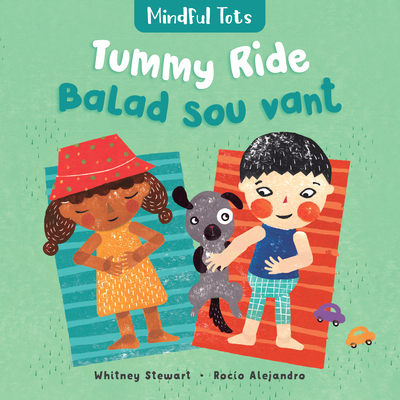 Mindful Tots: Tummy Ride (Bilingual Haitian Creole & English) - Whitney Stewart