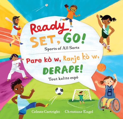 Ready, Set, Go! (Bilingual Haitian Creole & English): Sports of All Sorts - Celeste Cortright