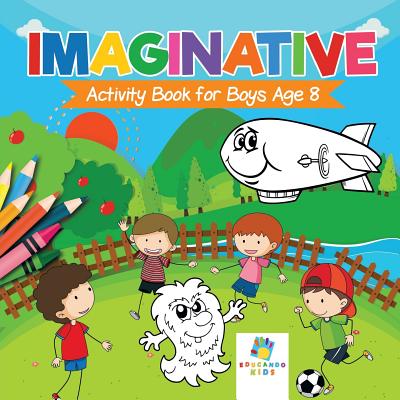 Imaginative Activity Book for Boys Age 8 - Educando Kids