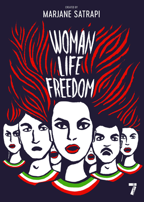 Woman, Life, Freedom - Marjane Satrapi