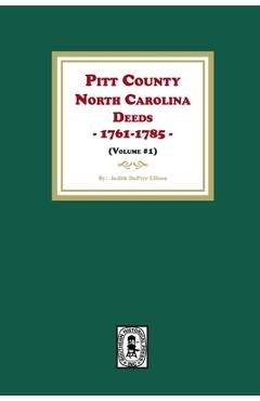 Coperta cărții 'Pitt County, North Carolina Deeds, 1761-1785. (Volume #1) - Dorothy D. Ellison'