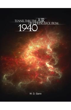 Coperta cărții 'Tunnel Thru the Air or Looking Back from 1940 - W. D. Gann'