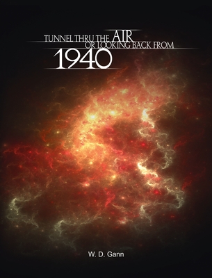 Tunnel Thru the Air or Looking Back from 1940 - W. D. Gann