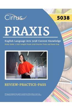 Coperta cărții 'Praxis English Language Arts 5038 Content Knowledge Study Guide: 2 Full-Length Praxis 5038 Practice Tests and Exam Prep'