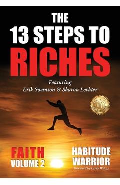 Coperta cărții 'The 13 Steps To Riches: Habitude Warrior Volume 2: FAITH with Sharon Lechter - Erik Swanson'