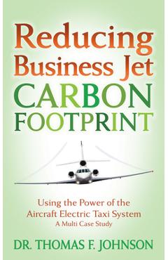 Coperta cărții 'Reducing Business Jet Carbon Footprint: Using the Power of the Aircraft Electric Taxi System - Thomas F. Johnson'