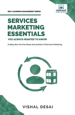 Services Marketing Essentials You Always Wanted to Know - Vishal Desai