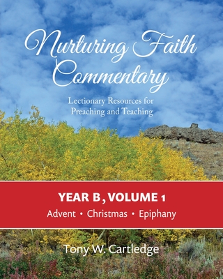Coperta cărții 'Nurturing Faith Commentary, Year B, Volume 1: Lectionary Resources for Preaching and Teaching: Advent, Christmas,'
