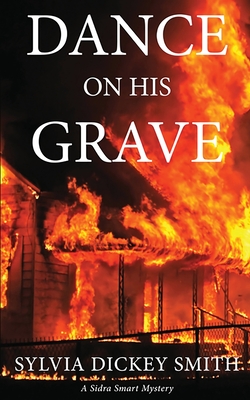 Dance on His Grave - Sylvia Dickey Smith