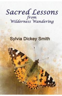 Coperta cărții 'Sacred Lessons: From Wilderness Wandering - Sylvia Dickey Smith'