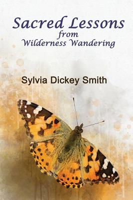Coperta cărții 'Sacred Lessons: From Wilderness Wandering - Sylvia Dickey Smith'