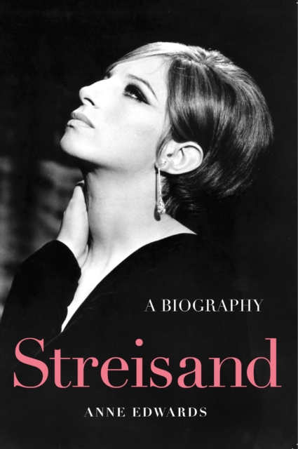 Streisand: A Biography - Anne Edwards