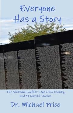 Coperta cărții 'Everyone Has a Story: The Vietnam Conflict, One Ohio County, and 11 Untold Stories - Michael Price'