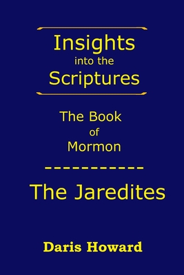 The Book of Mormon: The Jaredites - Daris Howard