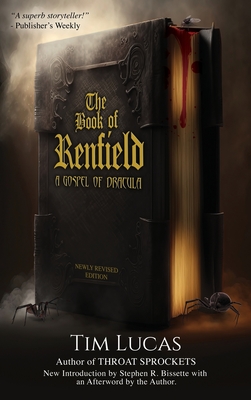 The Book of Renfield: A Gospel of Dracula - Tim Lucas