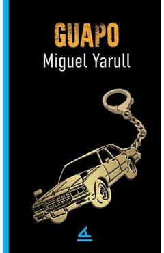 Coperta cărții 'Guapo - Miguel Yarull'