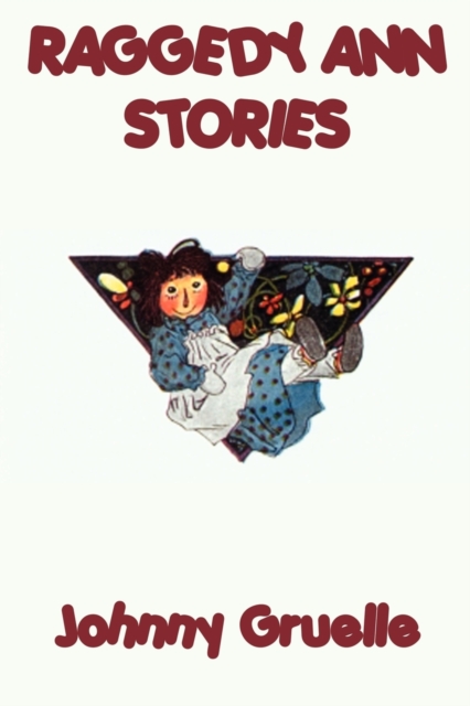 Raggedy Ann Stories - Johnny Gruelle