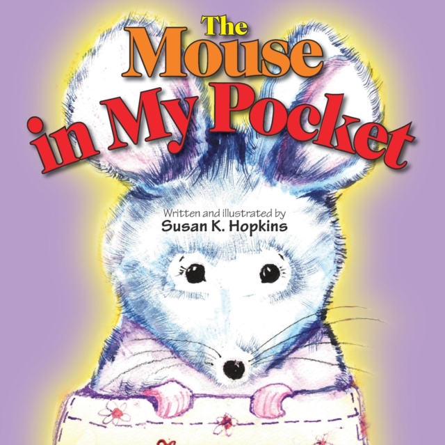 The Mouse in My Pocket - Susan K. Hopkins