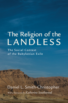 Coperta cărții 'The Religion of the Landless - Daniel L. Smith-christopher'