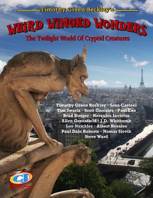 Weird Winged Wonders: The Twilight World Of Cryptid Creatures - Tim Swartz