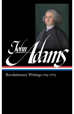 Coperta cărții 'John Adams: Revolutionary Writings 1755-1775 (Loa #213) - John Adams'