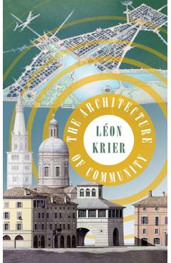 Coperta cărții 'The Architecture of Community - Leon Krier'