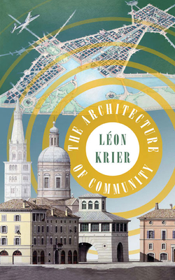 Coperta cărții 'The Architecture of Community - Leon Krier'