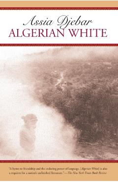 Poza produsului Algerian White: A Narrative - Assia Djebar