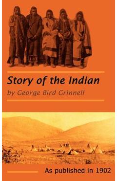 Coperta cărții 'The Story of the Indian - George Bird Grinnell'