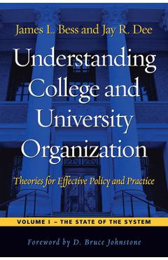 Coperta cărții 'Understanding College and University Organization: Theories for Effective Policy and Practice: Volume I -- The State of'