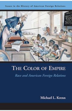 The Color of Empire: Race and American Foreign Relations - Michael L. Krenn
