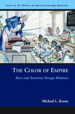 Coperta cărții 'The Color of Empire: Race and American Foreign Relations - Michael L. Krenn'