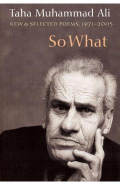 So What: New and Selected Poems, 1971-2005 - Taha Muhammad Ali